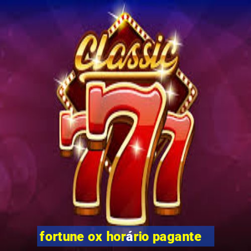 fortune ox horário pagante