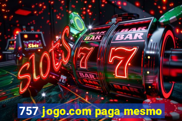 757 jogo.com paga mesmo