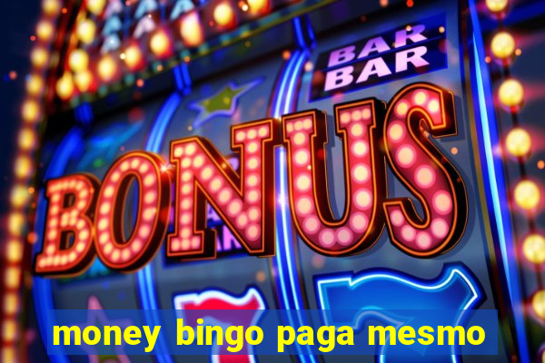 money bingo paga mesmo