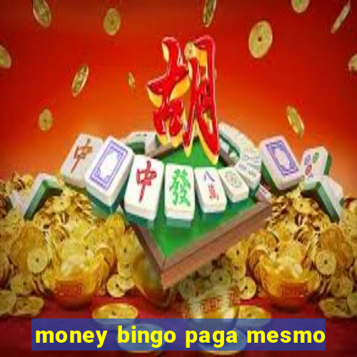 money bingo paga mesmo