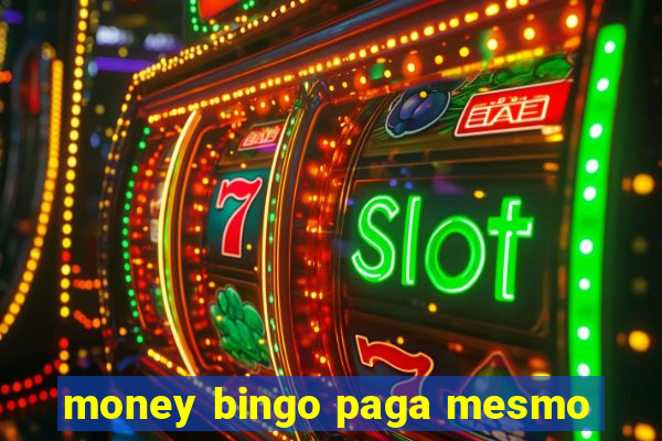 money bingo paga mesmo