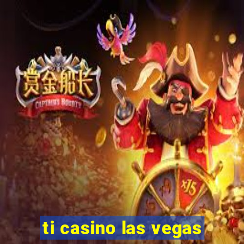 ti casino las vegas