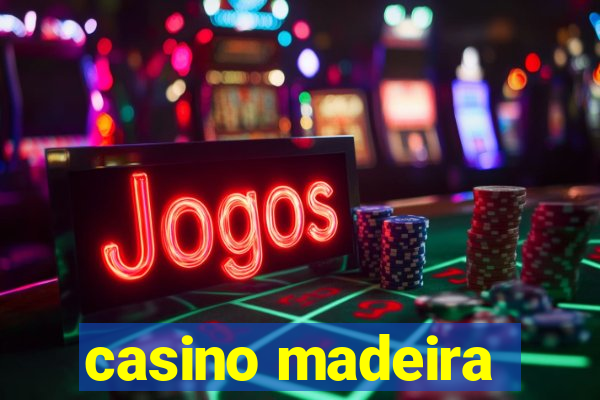 casino madeira