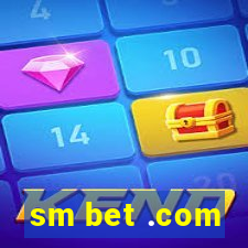 sm bet .com