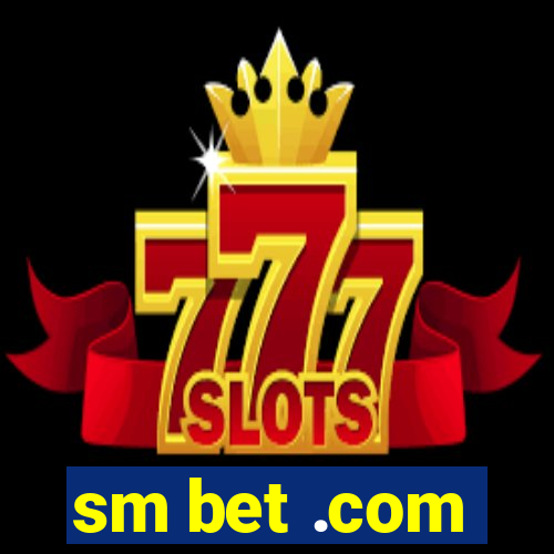 sm bet .com