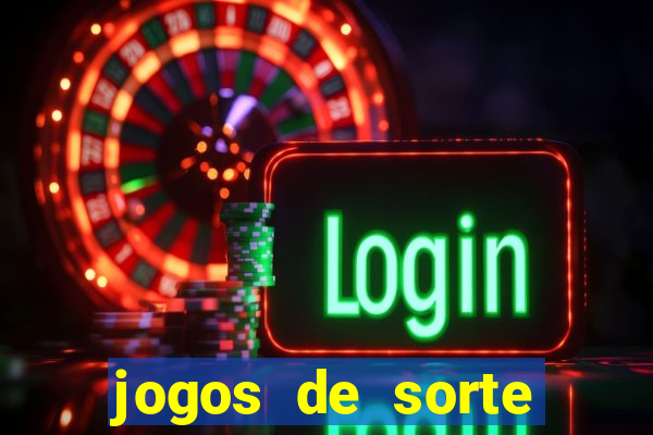 jogos de sorte para ganhar dinheiro