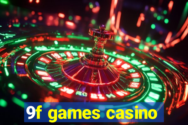 9f games casino