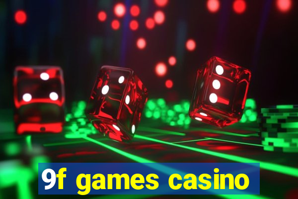 9f games casino