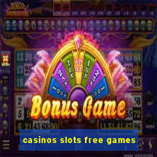 casinos slots free games