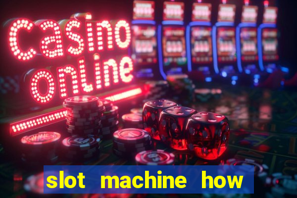 slot machine how it works