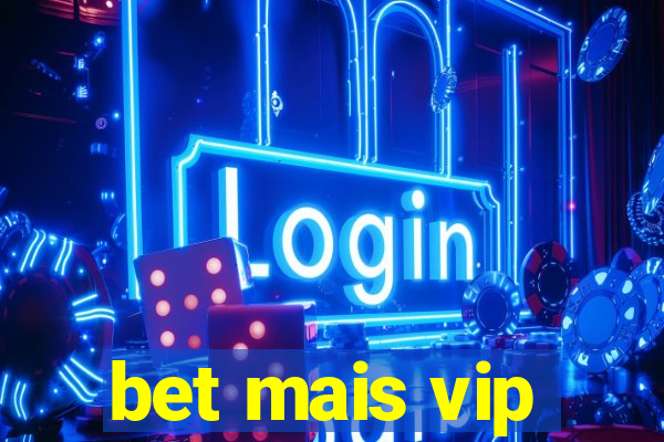 bet mais vip