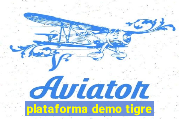 plataforma demo tigre