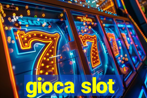 gioca slot