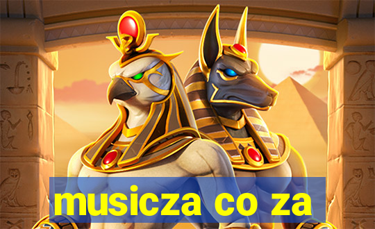 musicza co za