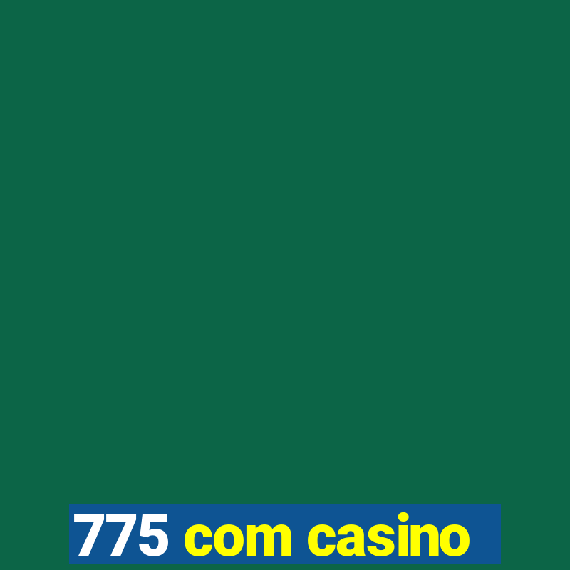 775 com casino