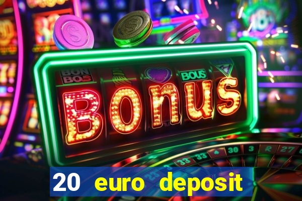 20 euro deposit casino ireland