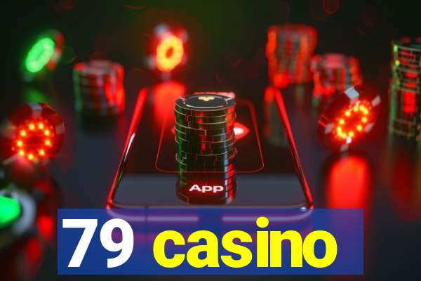 79 casino