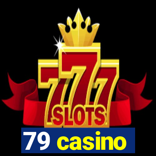 79 casino