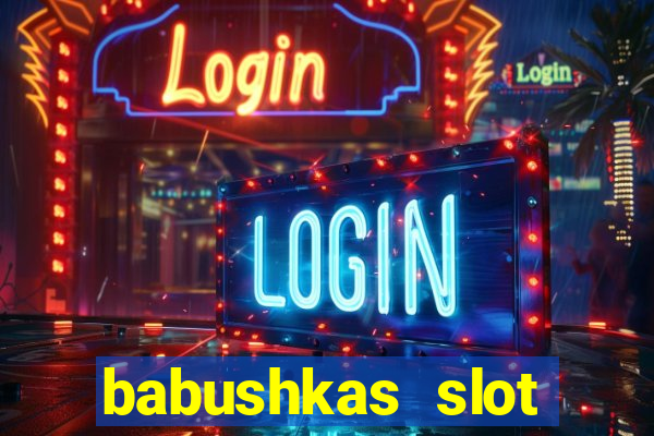 babushkas slot soldi veri