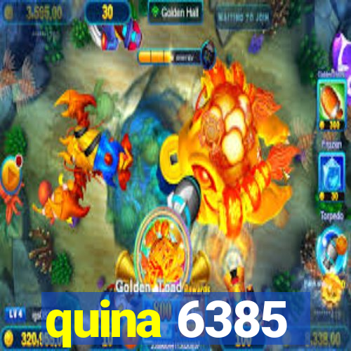 quina 6385