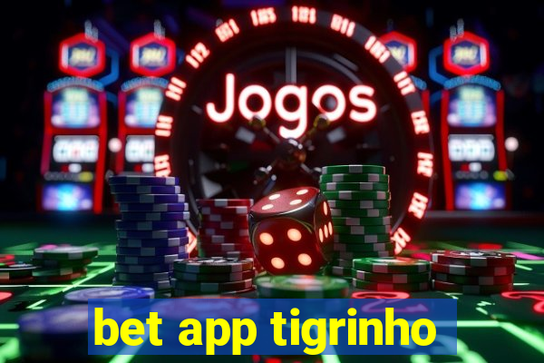 bet app tigrinho