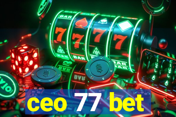 ceo 77 bet