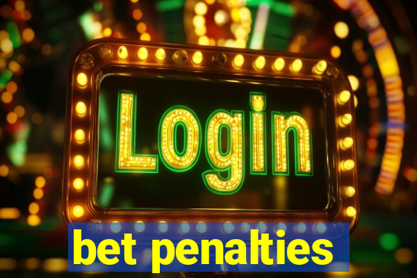 bet penalties