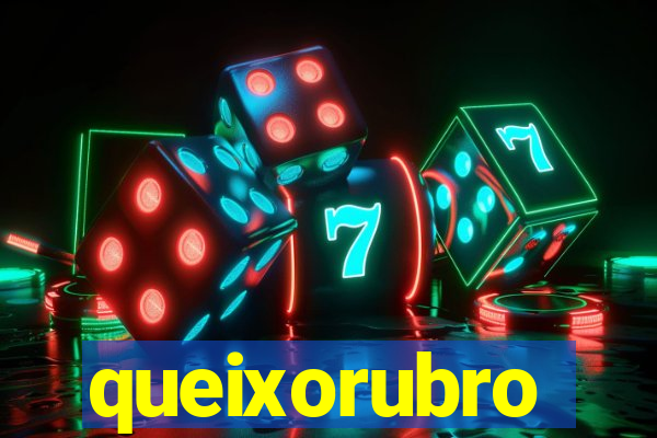 queixorubro