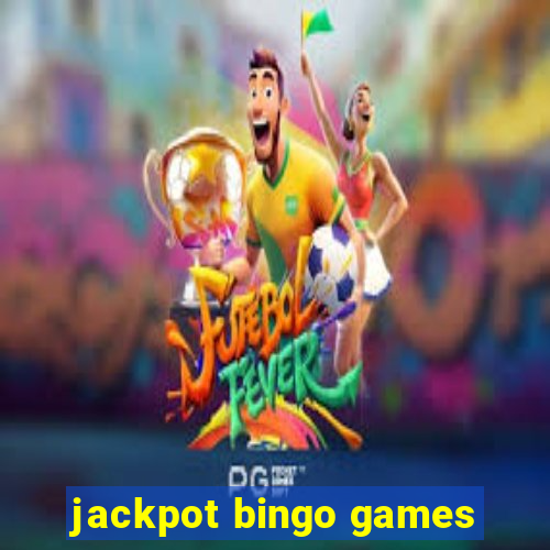 jackpot bingo games