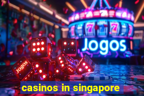 casinos in singapore