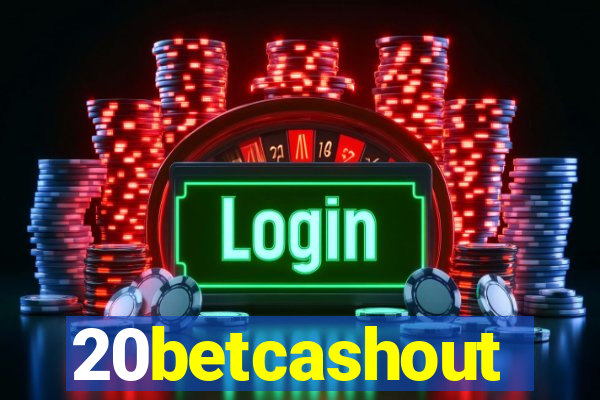 20betcashout