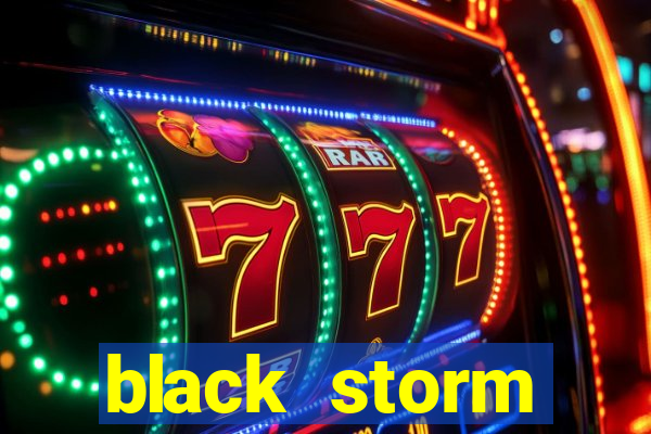 black storm tecnologia jogo