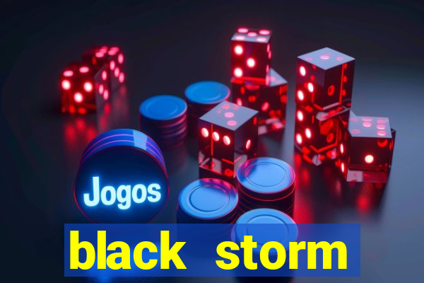 black storm tecnologia jogo