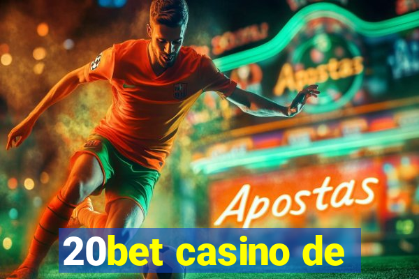 20bet casino de