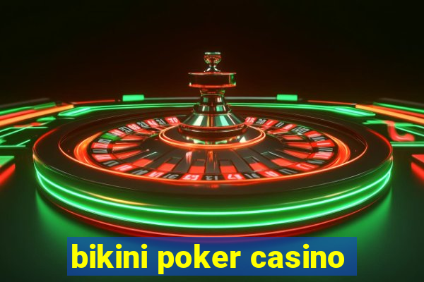 bikini poker casino