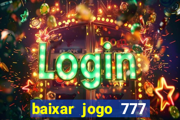 baixar jogo 777 slots vamos