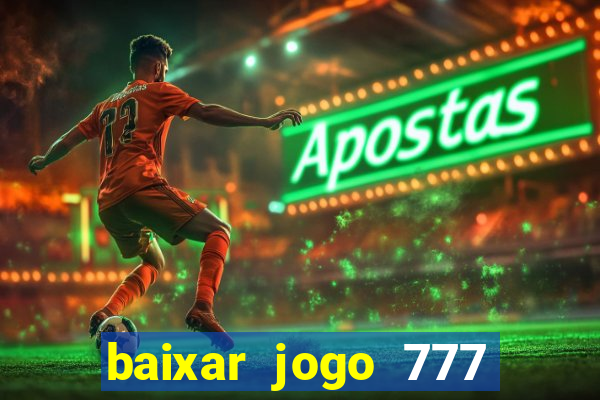 baixar jogo 777 slots vamos