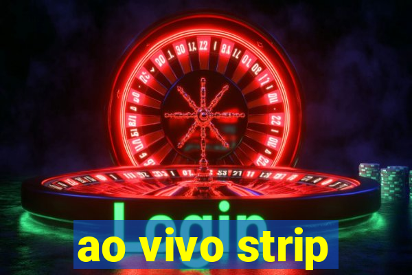 ao vivo strip