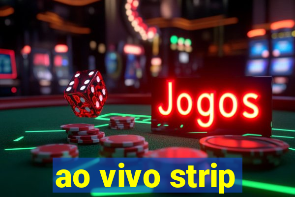 ao vivo strip