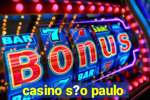 casino s?o paulo