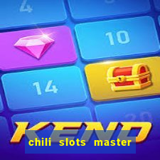 chili slots master paga mesmo