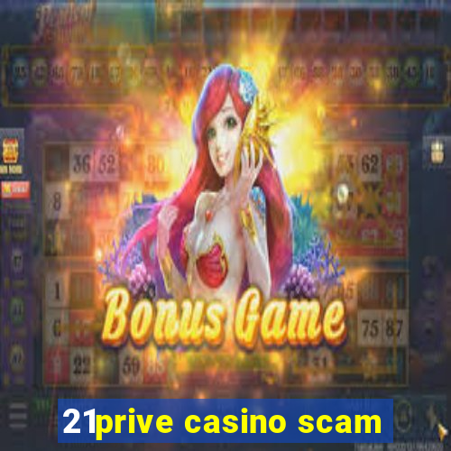 21prive casino scam