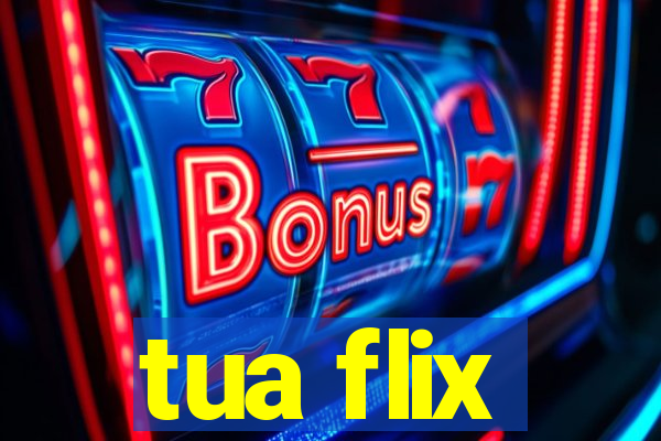 tua flix