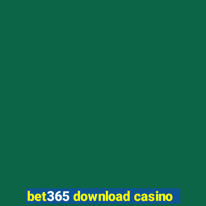 bet365 download casino