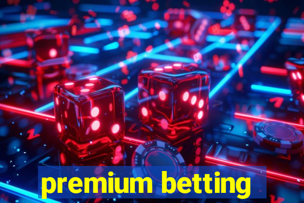 premium betting