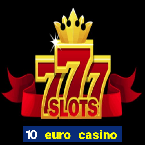 10 euro casino bonus ohne einzahlung