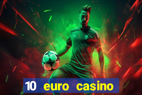 10 euro casino bonus ohne einzahlung