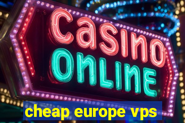 cheap europe vps