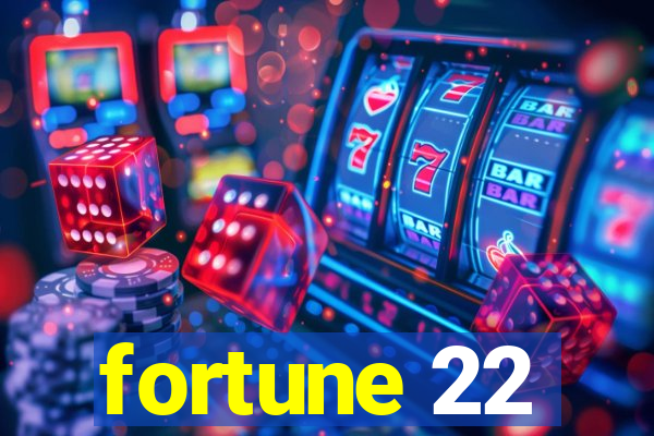 fortune 22