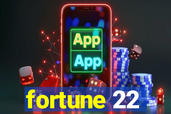 fortune 22